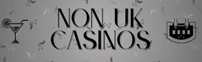 The Ultimate Guide to the Best Non-UK Online Casinos
